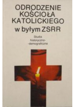 Odrodzenie kościoła katolickiego w byłym ZSRR