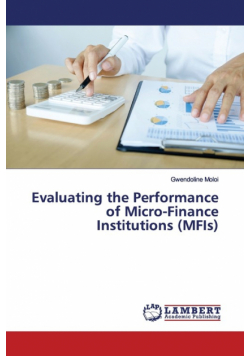 Evaluating the Performance of Micro-Finance Institutions (MFIs)
