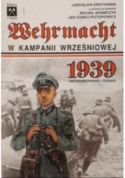 Barwa i broń 1  Wehrmacht w Kampanii Wrześniowej
