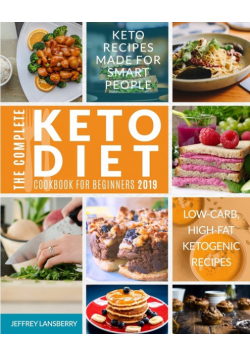 The Complete Keto Diet Cookbook For Beginners 2019
