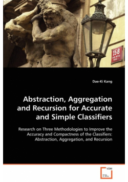 Abstraction, Aggregation and Recursion for Accurate and Simple Classifiers