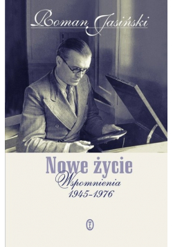 Nowe życie Wspomnienia 1945 - 1976