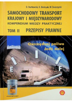 Samochodowy transport krajowy i międzynarodowy Kompendium wiedzy praktycznej tom II