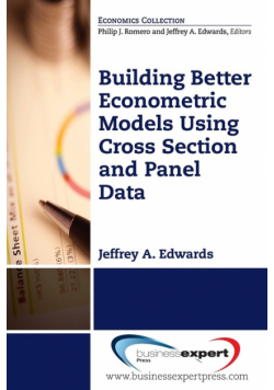 Building Better Econometric Models Using Cross Section and Panel Data