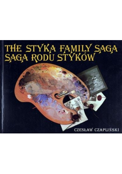 The Styka family saga Saga rodu Styków