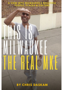 This is Milwaukee The Real MKE