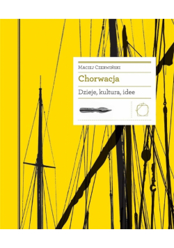 Chorwacja. Dzieje, kultura, idee