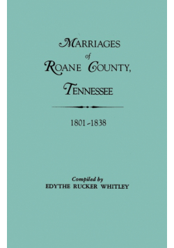 Marriages of RoAne County, Tennessee, 1801-1838