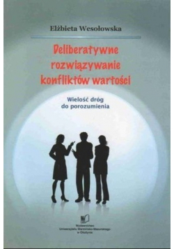 Deliberatywne rozwiązywanie konfliktów wartości