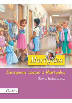 Martynka. Nowa koleżanka. Zaczynam czytać z Martynką