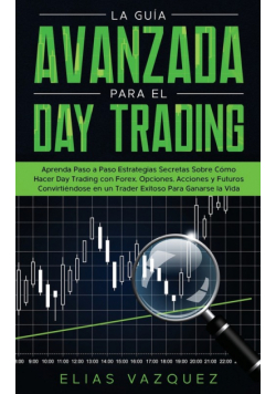 La Guía Avanzada Para el Day Trading
