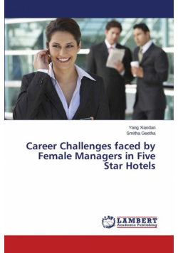 Career Challenges faced by Female Managers in Five Star Hotels