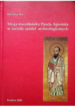 Misja macedońska Pawła Apostoła w świetle źródeł archeologicznych