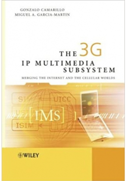The 3G IP Multimedia Subsystem