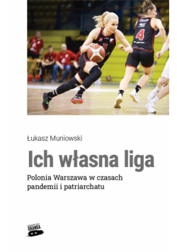 Ich własna liga. Polonia Warszawa w czasach..