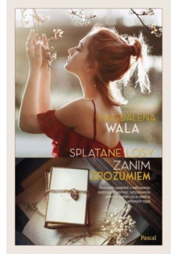 Zanim zrozumiem. Splątane losy