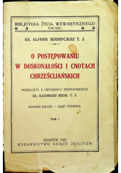 O postępowaniu w doskonałości i cnotach chrześcijańskich tom I 1929 r.