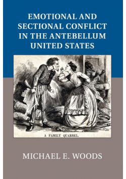 Emotional and Sectional Conflict in the Antebellum United States