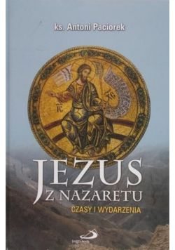 Jezus z Nazaretu Czasy i wydarzenia