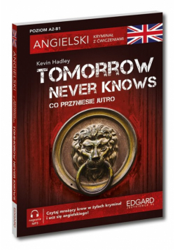 Angielski Kryminał z ćwiczeniami Tomorrow Never Knows Co przyniesie jutro