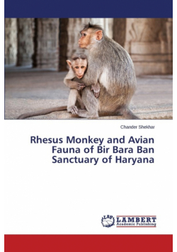 Rhesus Monkey and Avian Fauna of Bir Bara Ban Sanctuary of Haryana