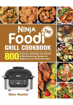The Ninja Foodi Grill Cookbook