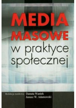 Media masowe w praktyce społecznej