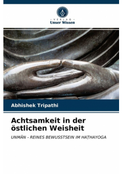 Achtsamkeit in der östlichen Weisheit