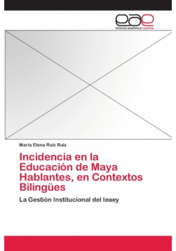 Incidencia en la Educación de Maya Hablantes, en Contextos Bilingües