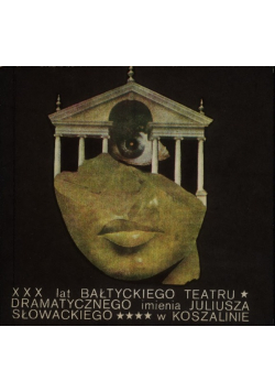 XXX lat Bałtyckiego Teatru Dramatycznego im Juliusza Słowackiego w Koszalinie