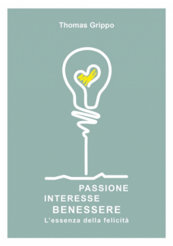 Passione Interesse Benessere - L'essenza della felicità
