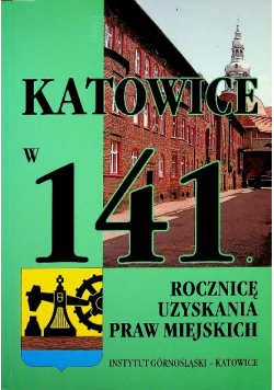 Katowice w 141 rocznicę uzyskania praw miejskich