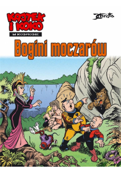 Kajtek i Koko w Kosmosie T.7 Bogini moczarów
