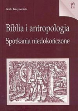 Biblia i antropologia Spotkania niedokończone