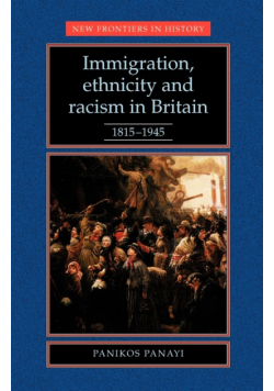 Immigration, Ethnicity and Racism in Britain 1815-1945