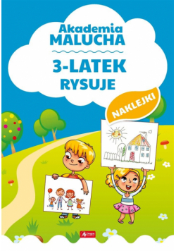 Akademia malucha. 3-latek rysuje