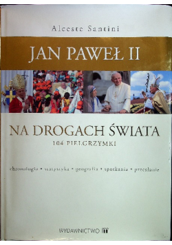 Jan Paweł II Na drogach świata 104 Pielgrzymki