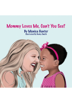 Mommy Loves Me, Can't You See?