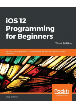 iOS 12 Programming for Beginners -Third Edition