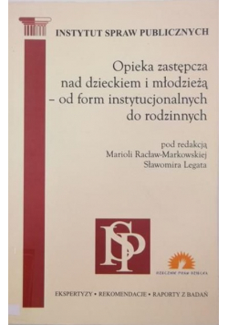 Opieka zastępcza nad dzieckiem i młodzieżą-od form instytucjonalnych do rodzinnych