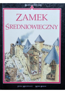 Bliżej historii Zamek średniowieczny
