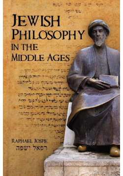 Jewish Philosophy in the Middle Ages. by Raphael Jospe