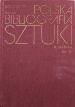 Polska bibliografia sztuki od 1801 do 1944 tom IV
