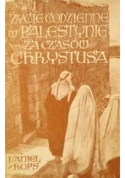 Życie codzienne w Palestynie za czasów Chrystusa
