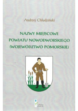 Nazwy Miejscowe Powiatu Nowodworskiego województwo pomorskie