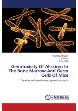 Genotoxicity Of Aliskiren In The Bone Marrow And Germ Cells Of Mice