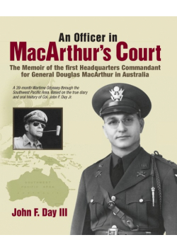 An Officer in MacArthur's Court. a Memoir of the First Headquarters Commandant for General Douglas MacArthur in Australia.
