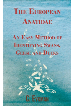 The European Anatidae - An Easy Method of Identifying Swans, Geese and Ducks