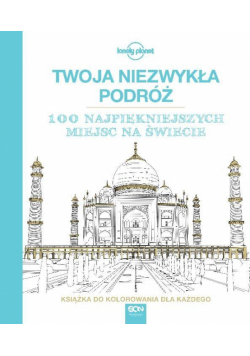 Twoja niezwykła podróż. Książka do kolorowania
