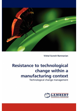 Resistance to technological change within a manufacturing context
